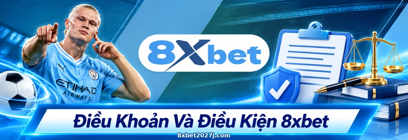 8xbet Điều Khoản Và Điều Kiện