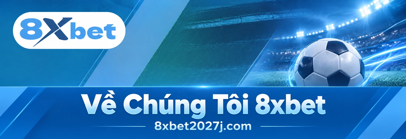 8xbet - Về Chúng Tôi
